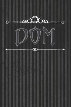 Paperback Dom: Blank Lined Journal - BDSM Diary or Sub Training Log Book