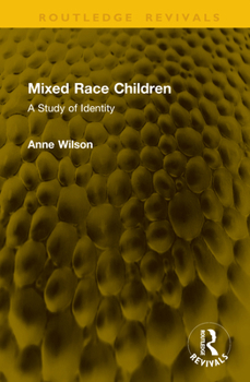 Mixed Race Children: A Study of Identity (Routledge Revivals)