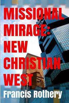 Paperback Missional Mirage: New Christian West Book
