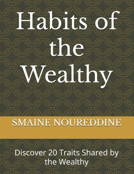 Habits of the Wealthy: Discover 20 Traits Shared by the Wealthy