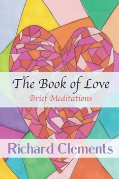 Paperback The Book of Love: Brief Meditations Book