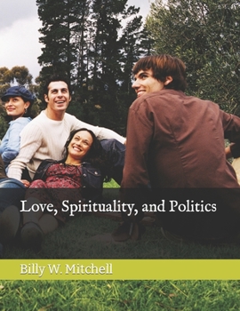 Paperback Love, Spirituality, and Politics Book