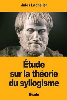 Paperback Étude sur la théorie du syllogisme [French] Book