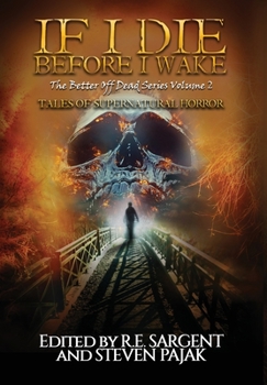 Hardcover If I Die Before I Wake: Tales of Supernatural Horror Book