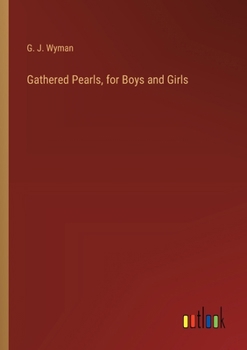 Paperback Gathered Pearls, for Boys and Girls Book