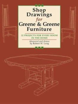 Paperback Shop Drawings for Greene & Greene Furniture: 23 American Arts and Crafts Masterpieces Book
