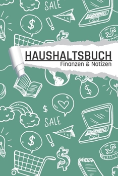 Haushaltsbuch Finanzen und Notizen: Infografik I Einnahmen planen u. Ausgaben sparen I DIN A5 I 120 Seiten I Undatiert I 52 Wochen I Fixkosten I Bilanz I Finanzplaner (German Edition)