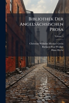 Paperback Bibliothek Der Angelsächsischen Prosa, Volume 5 Book