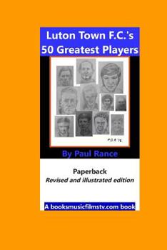 Paperback Luton Town F.C.'s 50 Greatest Players Book