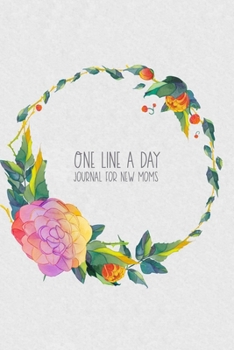 Paperback One Line a Day Journal for New Moms: Five Year Keepsake Memory Diary - Tropical Floral Wreath Book