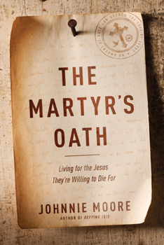Hardcover The Martyr's Oath: Living for the Jesus They're Willing to Die for Book