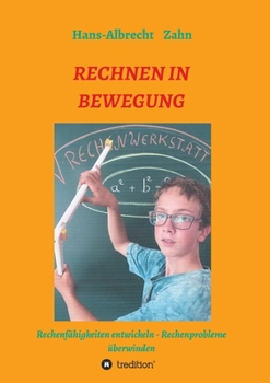 Paperback Rechnen in Bewegung: Rechenfähigkeiten entwickeln - Rechenprobleme überwinden [German] Book