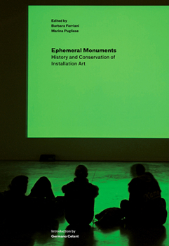 Paperback Ephemeral Monuments: History and Conservation of Installation Art Book