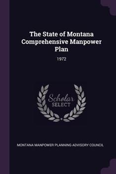 Paperback The State of Montana Comprehensive Manpower Plan: 1972 Book