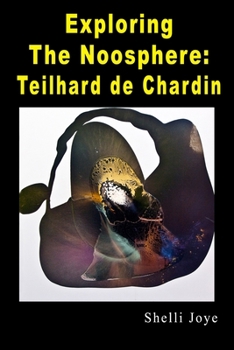 Paperback Exploring the Noosphere: Teilhard de Chardin Book