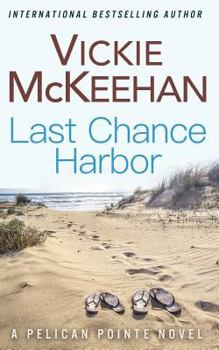 Last Chance Harbor - Book #6 of the Pelican Pointe