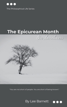 Paperback The Epicurean Month: On Loneliness: The Philosophical Life Series Book