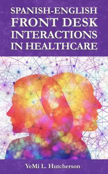Paperback Spanish-English Front Desk Interactions in Healthcare Book