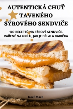 Paperback Autentická ChuŤ Taveného Sýrového SendviČe [Chechen] Book