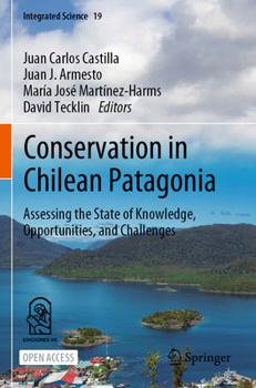 Paperback Conservation in Chilean Patagonia: Assessing the State of Knowledge, Opportunities, and Challenges Book