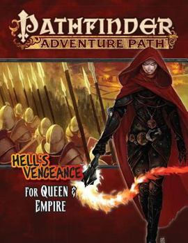 Pathfinder Adventure Path #106: For Queen & Empire - Book #4 of the Hell's Vengeance