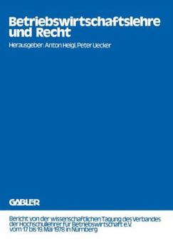 Paperback Betriebswirtschaftslehre Und Recht: Bericht Von Der Wissenschaftlichen Tagung Des Verbandes Der Hochschullehrer Für Betriebswirtschaft E.V. Vom 17. Bi [German] Book