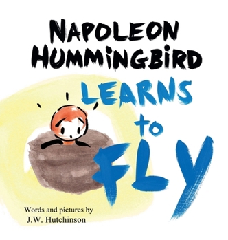 Napoleon Hummingbird Learns to Fly: A Heartwarming Rhyming Children's Book for Kids about Believing in Yourself and Facing Fear