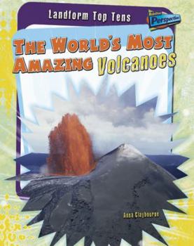 Paperback The World's Most Amazing Volcanoes (Landform Top Tens) Book