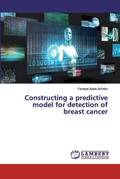 Paperback Constructing a predictive model for detection of breast cancer Book