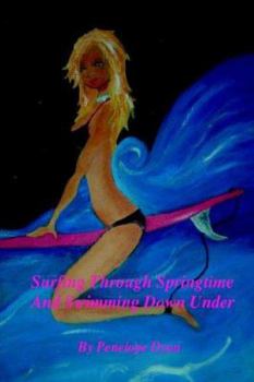 Paperback Surfing Through Springtime and Swimming Down Under Book