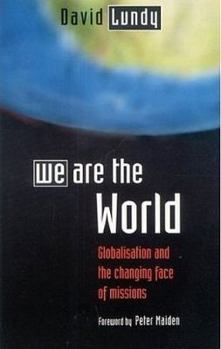 Paperback We Are the World: Globalization and the Changing Face of Missions Book