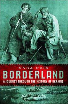 Paperback Borderland: A Journey Through the History of the Ukraine Book