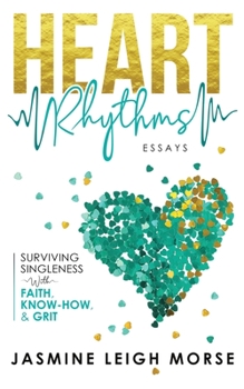 Paperback Heart Rhythms: Surviving Singleness with Faith, Know-How, and Grit Book