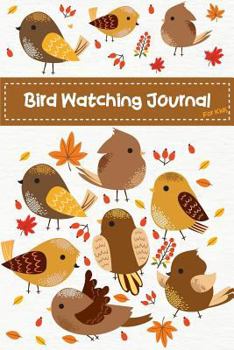 Paperback Bird Watching Journal for Kids: Cute Birds Children Record Notebook Bird Watching Log Book Nature Learning Hobby Journal Book