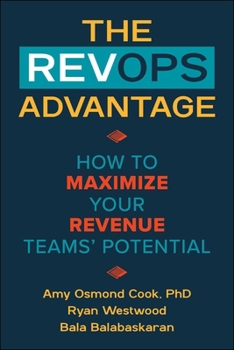 Hardcover The Revops Advantage: How to Maximize Your Revenue Teams' Potential Book