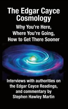 Paperback The Edgar Cayce Cosmology: Why You Book