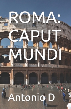 ROMA: CAPUT MUNDI (Italian Edition)