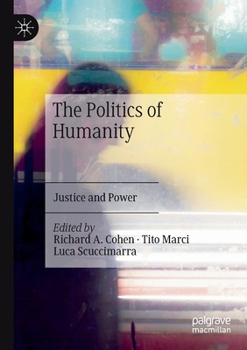 Paperback The Politics of Humanity: Justice and Power Book