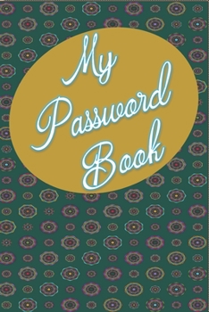 Paperback My Password Book: Keep Track Of All Your Website Login Info In 1 Place! Great For Business Or Personal As We All Have Many Sites We Visi Book