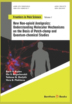 Paperback Understanding Molecular Mechanisms on the Basis of Patch-clamp and Quantum-chemical Studies: New Non-opioid Analgesics Book