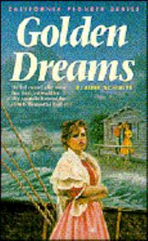 Golden Dreams (California Pioneer Series, Book 2) - Book #2 of the California Pioneer