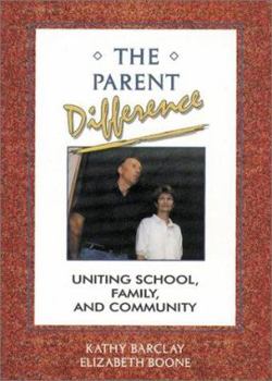 Paperback The Parent Difference: Uniting School, Family, and Community Book