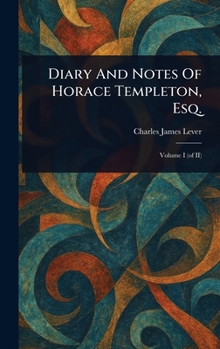 Hardcover Diary And Notes Of Horace Templeton, Esq. Book