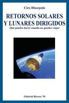 Paperback Retornos Solares y Lunares Dirigidos: Qué puedes hacer cuando no puedes viajar [Spanish] Book