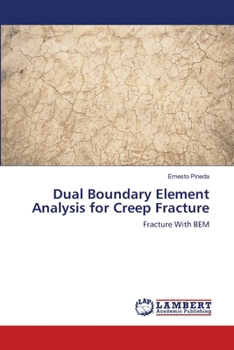 Paperback Dual Boundary Element Analysis for Creep Fracture Book