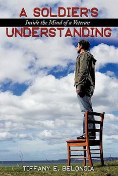Paperback A Soldier's Understanding: Inside the Mind of a Veteran Book