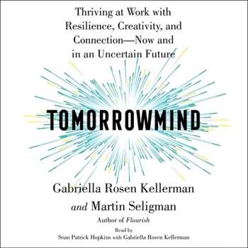 Audio CD Tomorrowmind: Thriving at Work with Resilience, Creativity, and Connection--Now and in an Uncertain Future Book