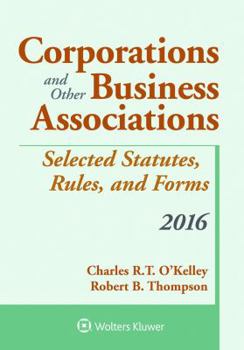 Paperback Corporations and Other Business Associations: Selected Statutes, Rules, and Forms, 2016 Book