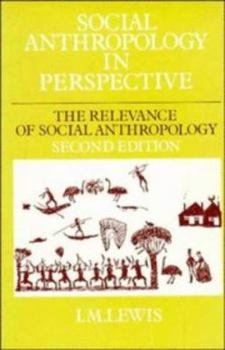 Paperback Social Anthropology in Perspective: The Relevance of Social Anthropology Book