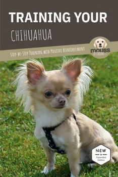 Paperback Training Your Chihuahua: Step-by-Step Training with Positive Reinforcement Book